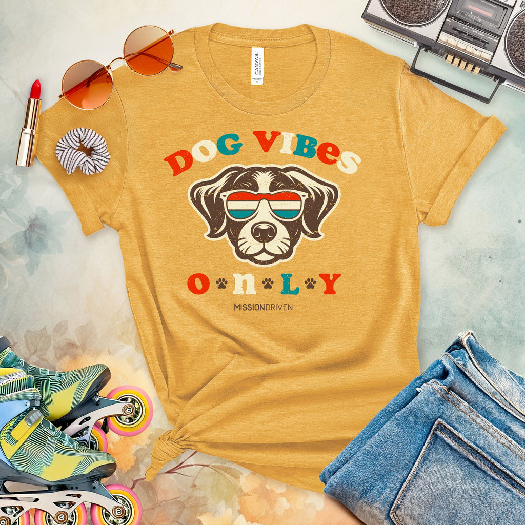 Dog Vibes Only T-Shirt