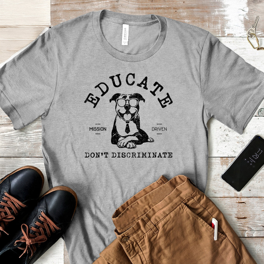 Educate, Don't Discriminate T-Shirt