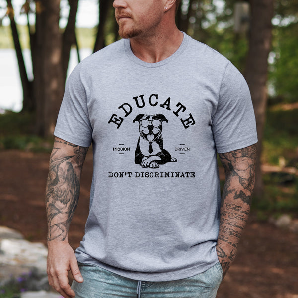 Educate, Don't Discriminate T-Shirt