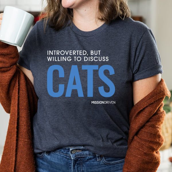 Introverted, But Willing to Discuss Cats T-Shirt