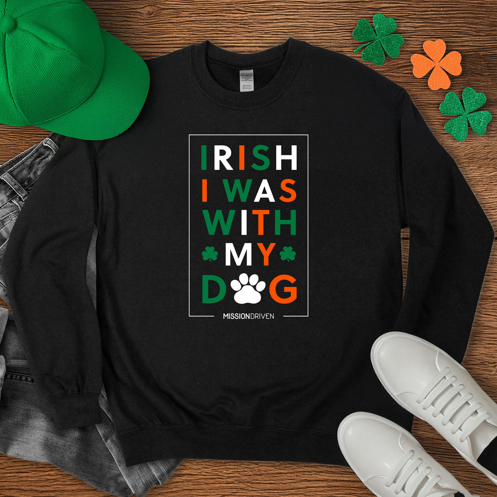 Irish I Was With My Dog Long Sleeve