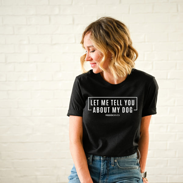 Let Me Tell You T-Shirt