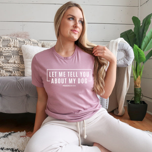 Let Me Tell You T-Shirt