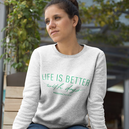 Life is Better with Dogs Crewneck