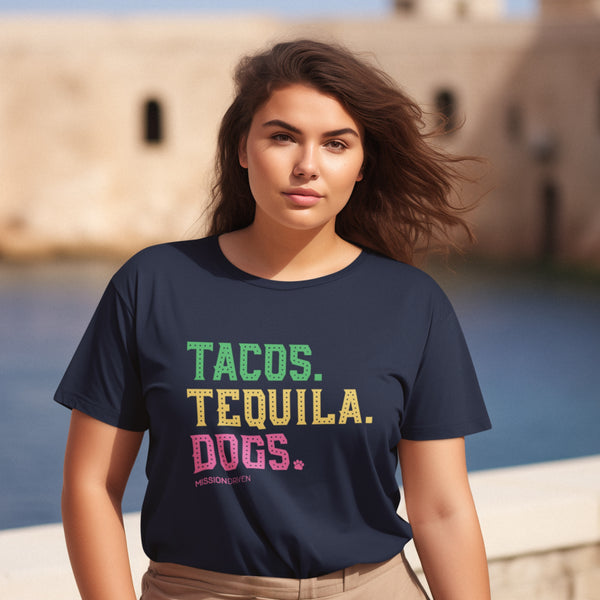 Tacos. Tequila. Dogs. T-Shirt