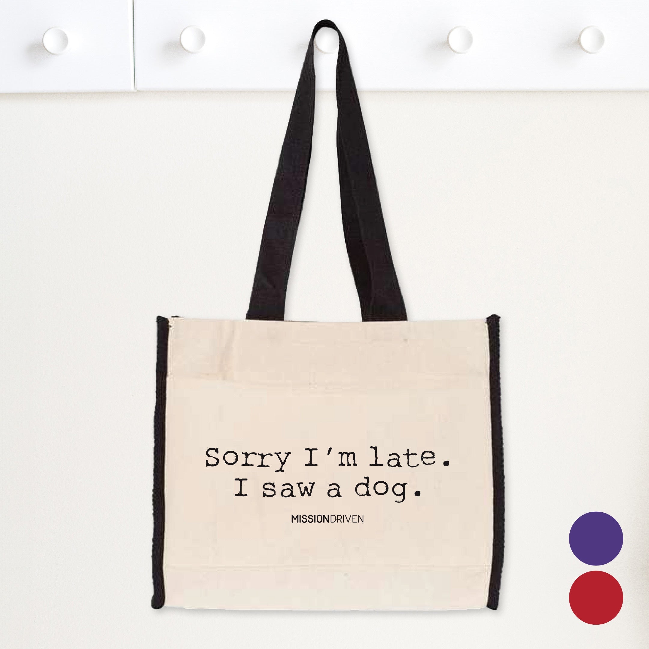 Sorry I'm Late, I Saw A Dog Canvas Tote | Shopping Bag for Dog