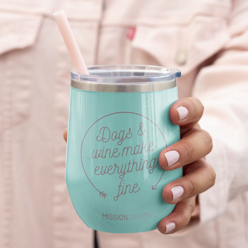 Dogs & Wine Make Everything Fine Wine Tumbler