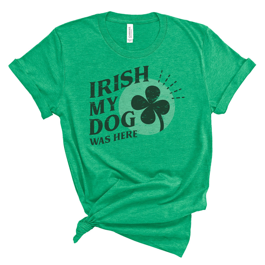 Irish My Dog Was Here T-Shirt